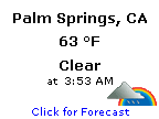 Click for Palm Springs, California Forecast